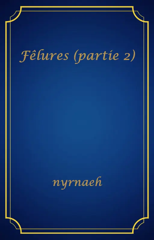 Fêlures (partie 2)
