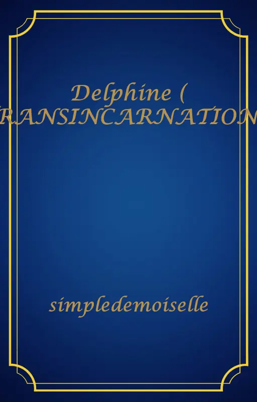 Delphine ( TRANSINCARNATIONS)