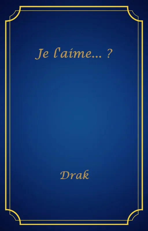 Je l'aime... ?