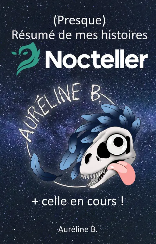 (Presque) résumé de mes histoires Nocteller + celle en cours ! (🩵 + 🦊+ 👽+ 🌟)