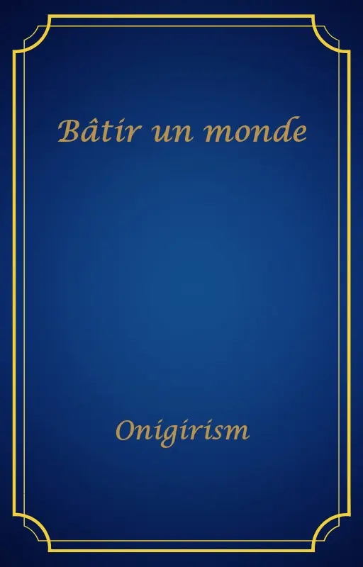 Bâtir un monde