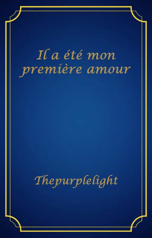 Il a été mon première amour