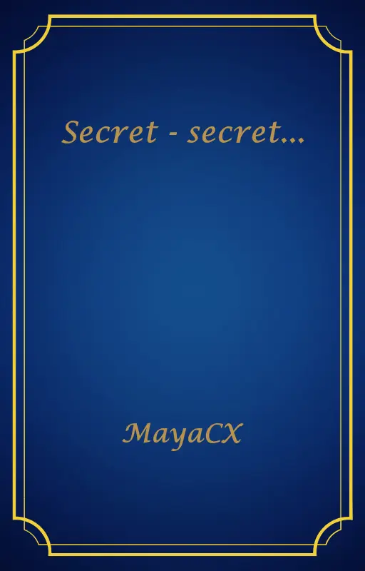 Secret - secret...