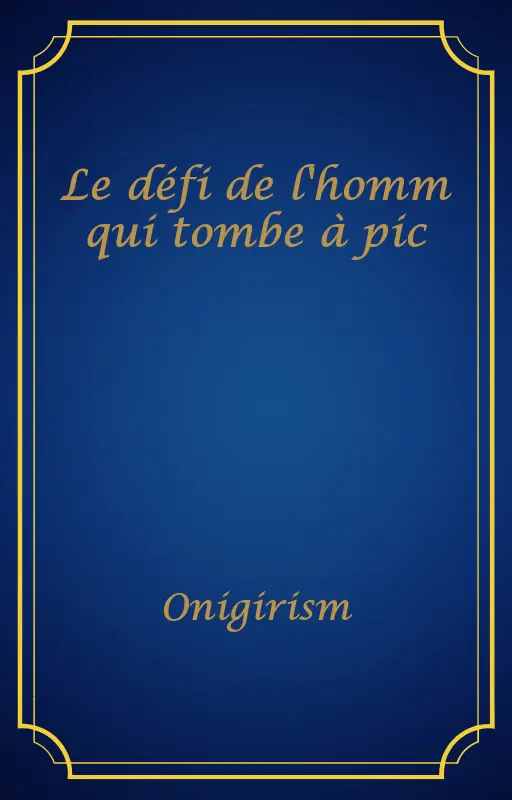 Le défi de l'homm qui tombe à pic
