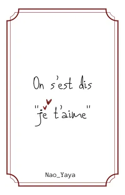 On s’est dit "je t’aime"