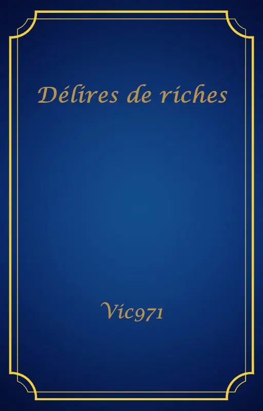 Délires de riches