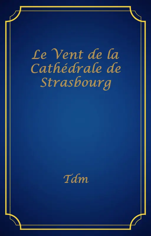 Le Vent de la Cathédrale de Strasbourg
