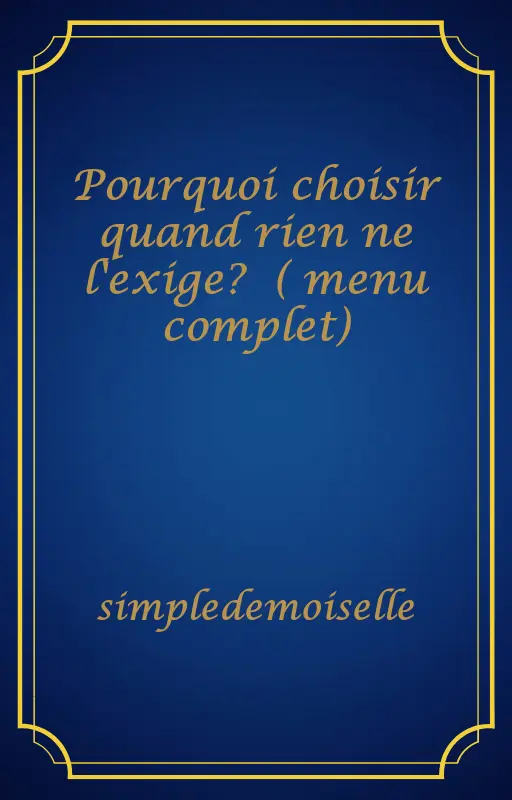 Pourquoi choisir quand rien ne l'exige? 😆( menu complet)