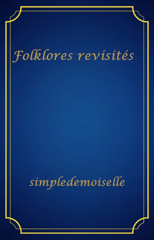 Folklores revisités ✨