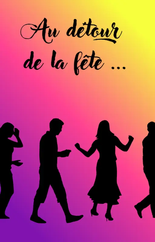 Au détour de la fête ...
