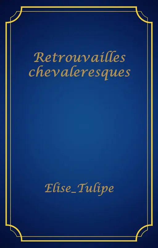 Retrouvailles chevaleresques