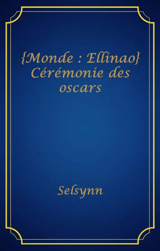 {Monde : Ellinao} Cérémonie des oscars