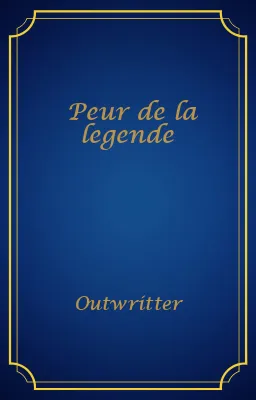 Peur de la legende