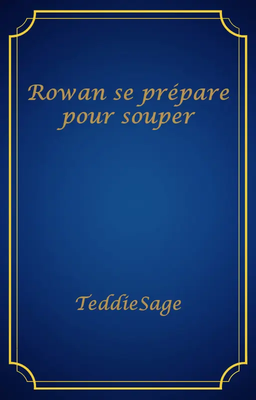 Rowan se prépare pour souper