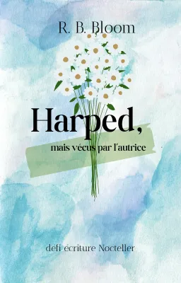 Harped, mais vécu par l'autrice