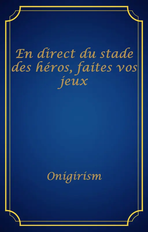 En direct du stade des héros, faites vos jeux