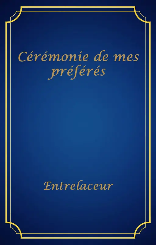Cérémonie de mes préférés