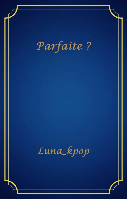 Parfaite ?