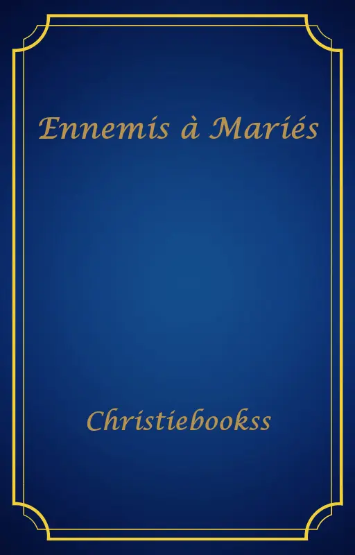 Ennemis à Mariés
