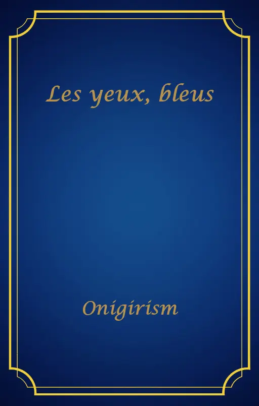 Les yeux, bleus