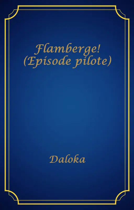 Flamberge! (Episode pilote)