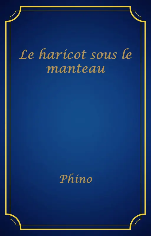 Le haricot sous le manteau