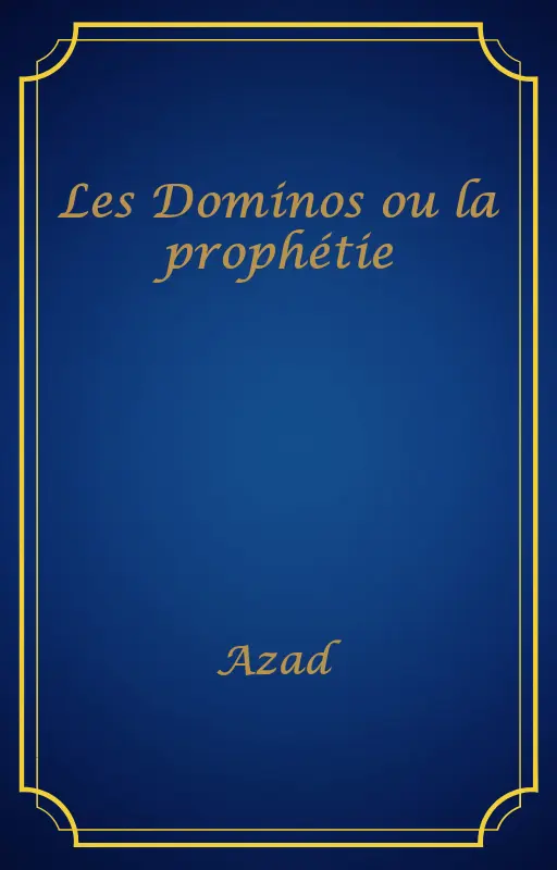 Les Dominos ou la prophétie