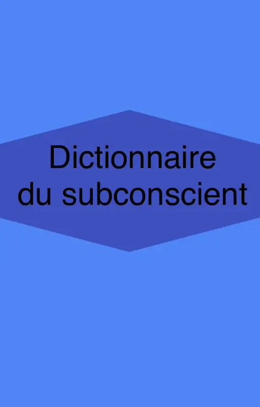 Le dictionnaire du subconscient