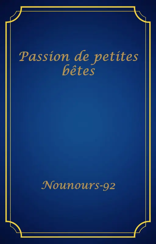 Passion de petites bêtes