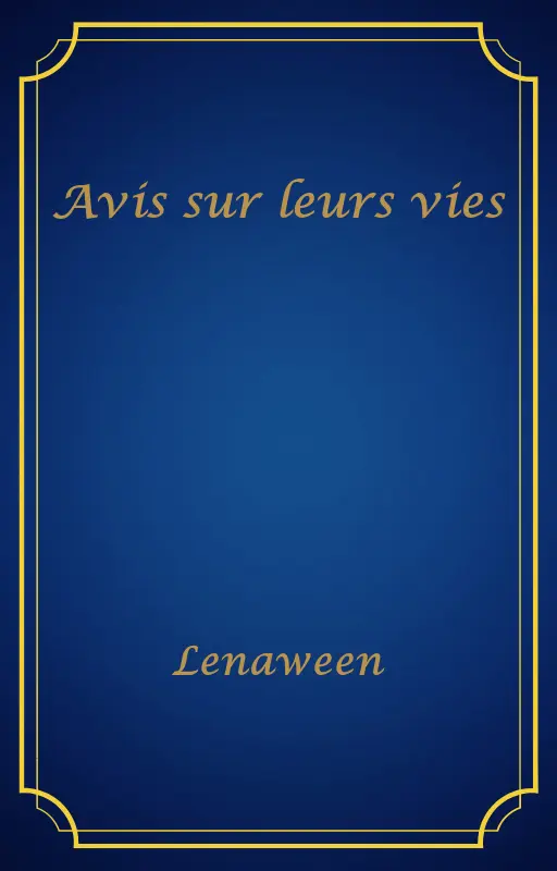 Avis sur leurs vies