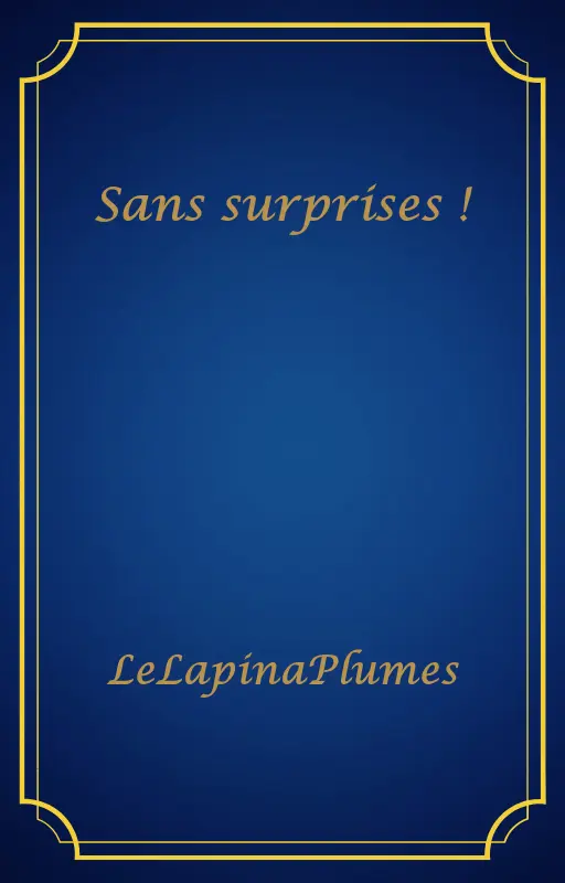Sans surprises !