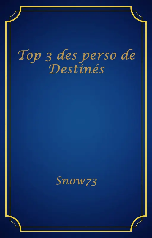 Top 3 des perso de Destinés