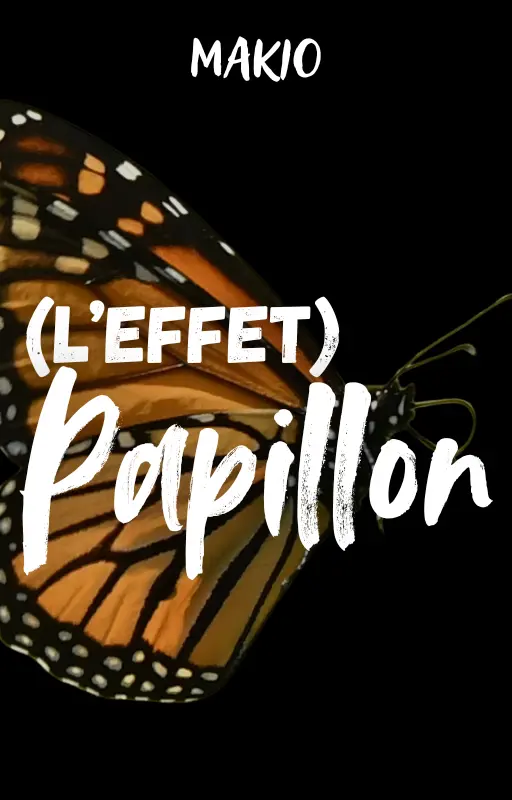 (L'effet) Papillon