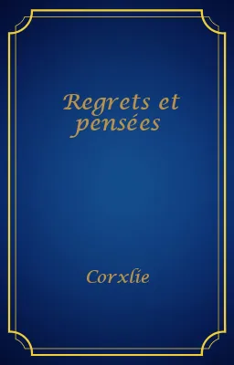 Regrets et pensées