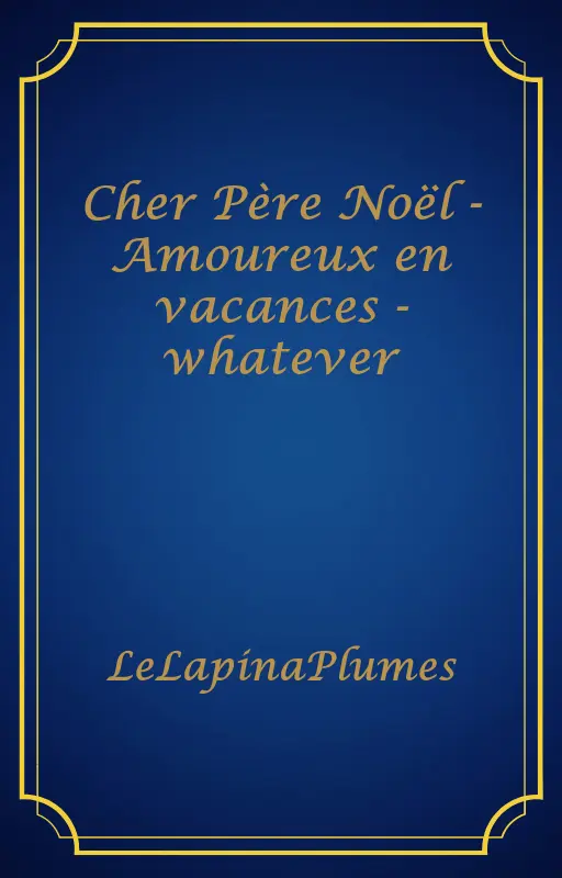 Cher Père Noël - Amoureux en vacances - whatever