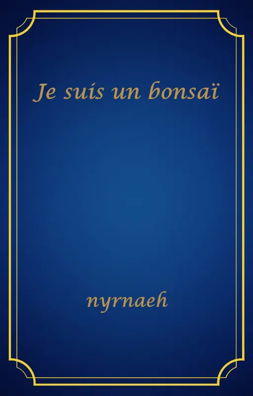 Je suis un bonsaï