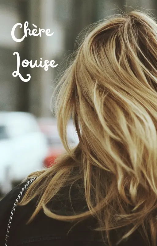 Chère Louise
