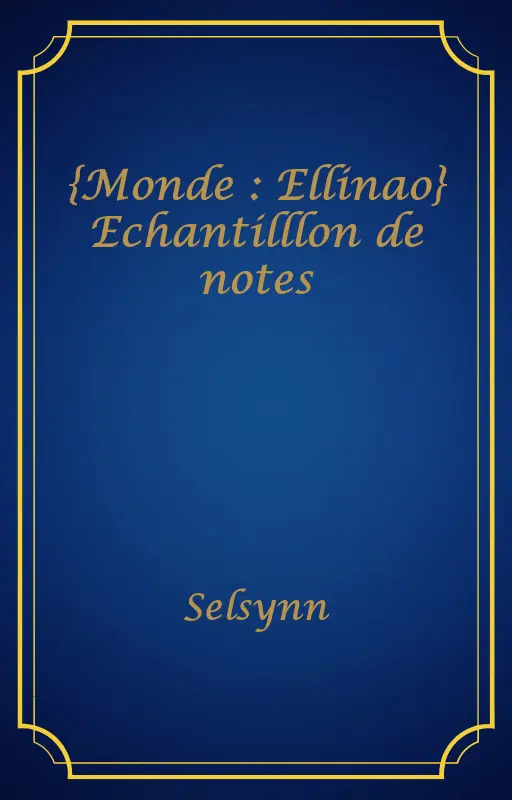 {Monde : Ellinao} Echantilllon de notes