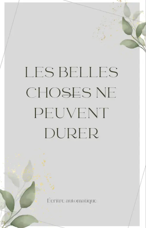 Les belles choses ne peuvent durer