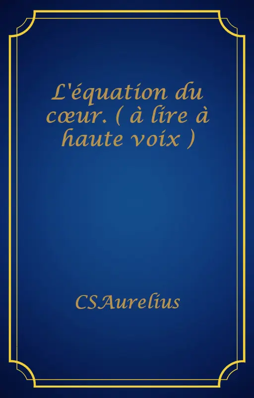 L'équation du cœur. ( à lire à haute voix )