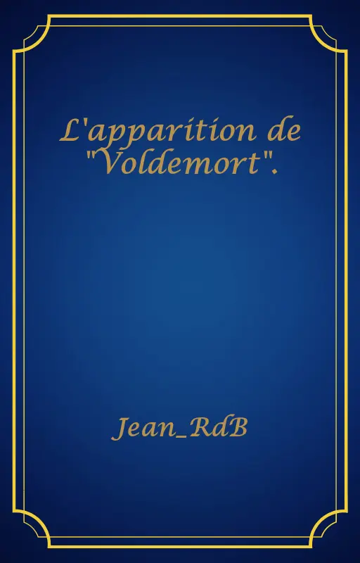L'apparition de "Voldemort".