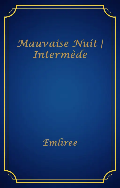 Mauvaise Nuit | Intermède