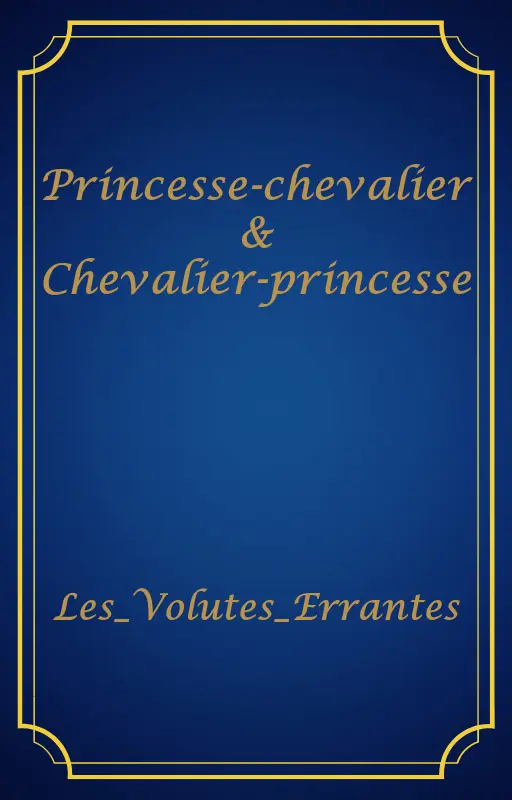 Princesse-chevalier & Chevalier-princesse
