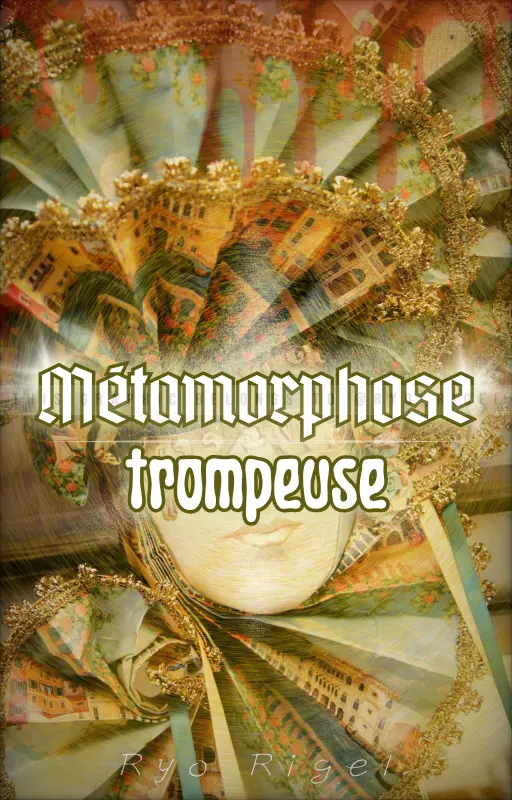 Métamorphose trompeuse