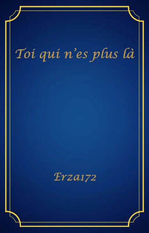 Toi qui n’es plus là