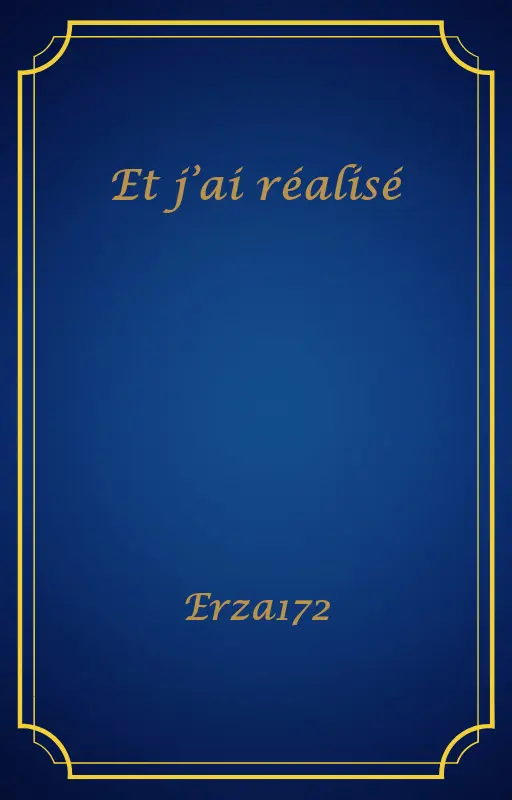 Et j’ai réalisé