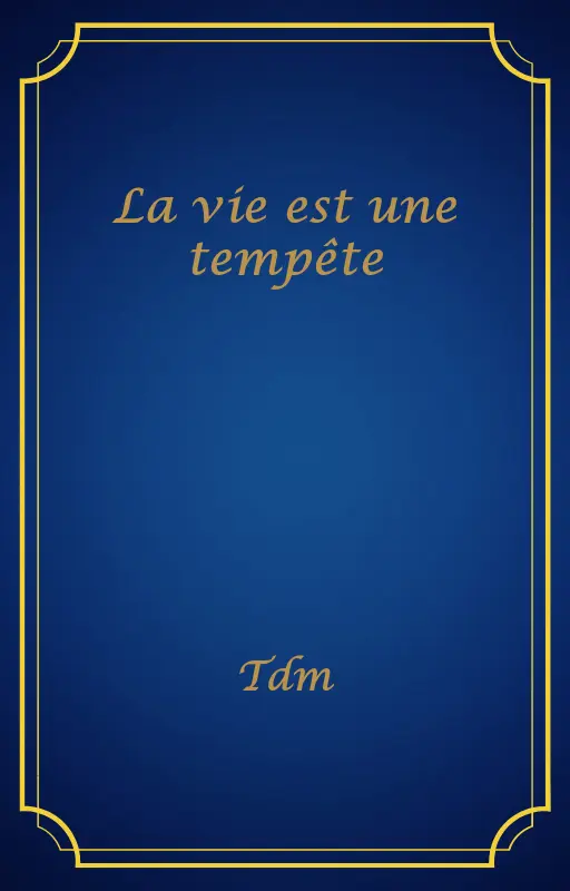 La vie est une tempête