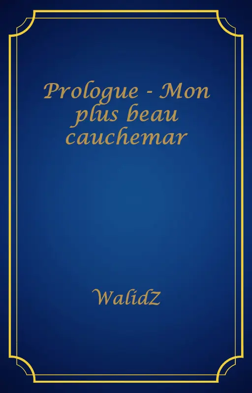 Prologue - Mon plus beau cauchemar