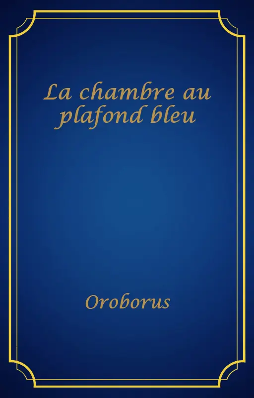 La chambre au plafond bleu
