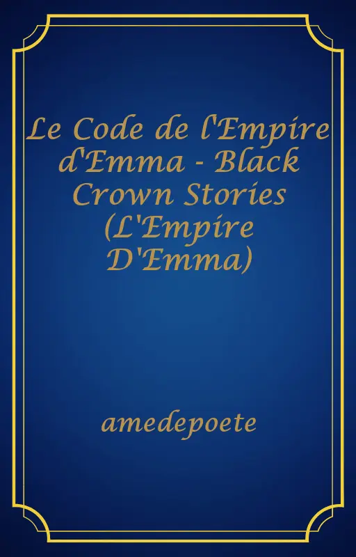 Le Code de l'Empire d'Emma - Black Crown Stories (L'Empire D'Emma)